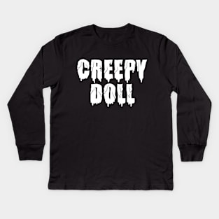 Creepy Doll Kids Long Sleeve T-Shirt